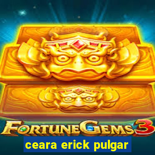 ceara erick pulgar